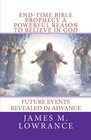 EndTime Bible Prophecy a Powerful Reason to Believe in God Future Events Revealed in Advance