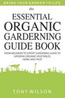 Gardening The Essential Organic Gardening Guide Book