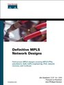 Definitive MPLS Network Designs (paperback) (Networking Technology)