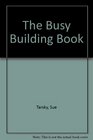 The Busy Building Book