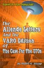 The Allende Letters And the VARO Edition of the Case For the UFO