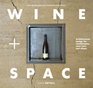 Wine and Space Architectural Design for Vinotheques Wine Bars and Shops