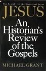 Jesus: An Historian's Review of the Gospels