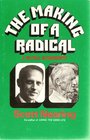 MAKING OF A RADICAL: A Political Autobiography.