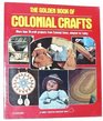 The Golden Book of Colonial Crafts