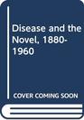 Disease and the Novel 18801960