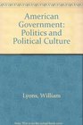 American Government  Politics and Political Culture