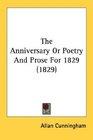The Anniversary Or Poetry And Prose For 1829