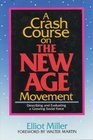 A Crash Course on the New Age Movement Describing and Evaluating a Growing Social Force