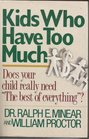 Kids Who Have Too Much