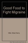 Good Food to Fight Migraine