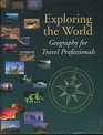 Exploring the world Geography for travel professionals