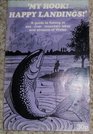 My hook happy landings A guide to fishing in sea river mountain lakes and streams of Wales