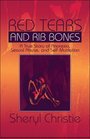 Red Tears and Rib Bones A True Story of Anorexia Sexual Abuse and SelfMutilation