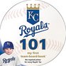 Kansas City Royals 101 My First TeamBoardBook