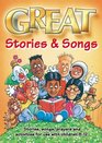Great Stories and Songs Stories Songs Prayers and Activities for Use with Children 812 Years