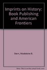 Imprints on History Book Publishing and American Frontiers