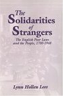 The Solidarities of Strangers  The English Poor Laws and the People 17001948