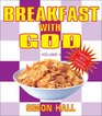 Breakfast With God  Vol 4