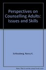 Perspectives on Counselling Adults Issues and Skills