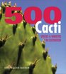 500 Cacti Species and Varieties in Cultivation