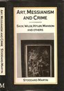 Art messianism and crime A study of antinomianism in modern literature and lives