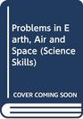 Science Skills Problems in Earth Air and Space