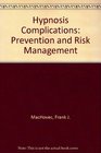 Hypnosis Complications Prevention and Risk Management