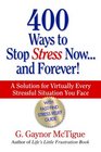 400 Ways to Stop Stress Now...and Forever!