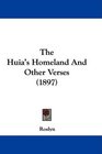 The Huia's Homeland And Other Verses