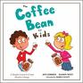 The Coffee Bean for Kids A Simple Lesson to Create Positive Change