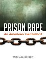 Prison Rape An American Institution
