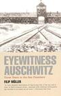 Eyewitness Auschwitz Three Years in the Gas Chambers