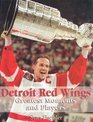 Detroit Red Wings' Greatest Moments and Players