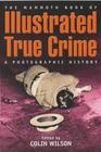 Illustrated True Crime A Photographic Record