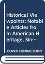 Historical Viewpoints Notable Articles from American Heritage Vol 2 Since 1865