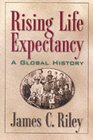 Rising Life Expectancy  A Global History