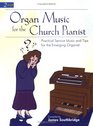 Organ Music for the Church Pianist: Practical Service Music and Tips for the Emerging Organist (2-Staff)