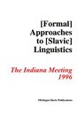 Formal Approaches to Slavic Linguistics 5 Indiana 1996