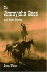 The Jimmyjohn Boss and Other Stories LargePrint Edition