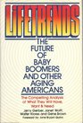 Lifetrends The Future of Baby Boomers and Other Aging Americans