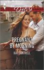 Pregnant by Morning (Harlequin Desire, No 2278)