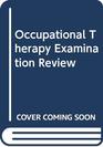 Occupational therapy examination review 800 multiplechoice questions with referenced explanatory answers