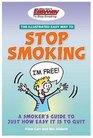 The Illustrated Easyway to Stop Smoking A Smoker's Guide to Just How Easy It Is to Quit