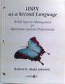 UNIX as a second language UNIX systems managements for mainframe systems professionals