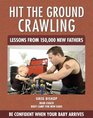 Hit the Ground Crawling Lessons From 150000 New Fathers