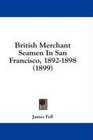 British Merchant Seamen In San Francisco 18921898