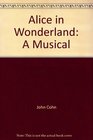 Alice in Wonderland A Musical