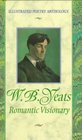 Yeats Romantic Visionary