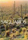 All About Saguaros Facts/ Lore/ Photos